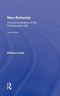Neo-Bohemia: Art and Commerce in the Postindustrial City by Richard Lloyd