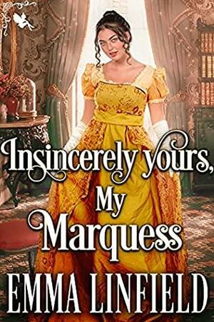 Insincerely Yours, My Marquess by Emma Linfield