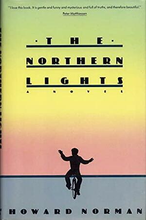 The Northern Lights: A Novel by Howard A. Norman