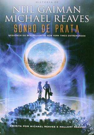 Sonho de Prata by Mallory Reaves, Michael Reaves, Neil Gaiman