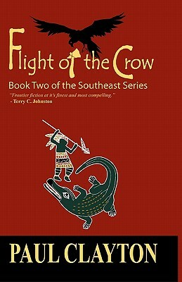 Flight of the Crow: Book Two of the Southeast Series by Paul Clayton