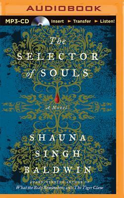 The Selector of Souls by Shauna Singh Baldwin