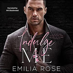 Indulge Me by Emilia Rose