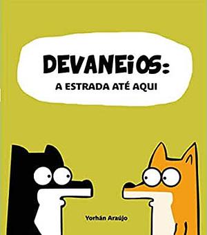 Devaneios: A estrada até aqui by Yorhán Araujo