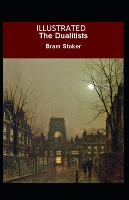 The Dualitists illustrated by Bram Stoker