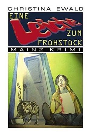 Eine Leiche zum Frühstück by Christina Ewald