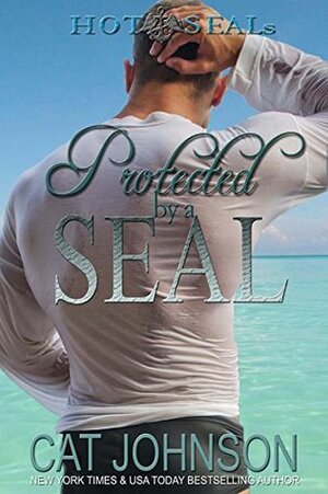 Protected by a SEAL by Cat Johnson