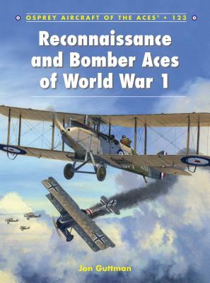 Reconnaissance and Bomber Aces of World War 1 by Jon Guttman