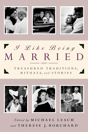 I Like Being Married by Therese J. Borchard, Michael Leach