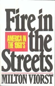 Fire in the Streets by Milton Viorst