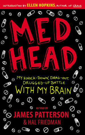 MedHead: My Knock-down, Drag-out, Drugged-up Battle with My Brain by Hal Friedman, James Patterson