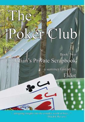 The Poker Club: Julian's Private Scrapbook Book 2 by Leland Hall, Eldot