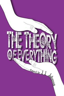 The Theory of Everything by J. J. Johnson