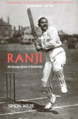 Ranji: The Strange Genius of Ranjitsinhji by Simon Wilde