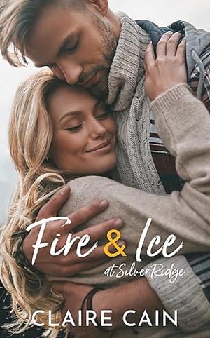 Fire and Ice at Silver Ridge by Claire Cain