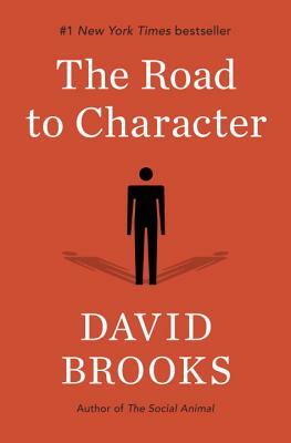 The Road to Character by David Brooks