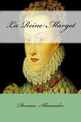 La Reine Margot by Alexandre Dumas
