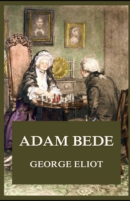 Adam Bede Illustrated by George Eliot