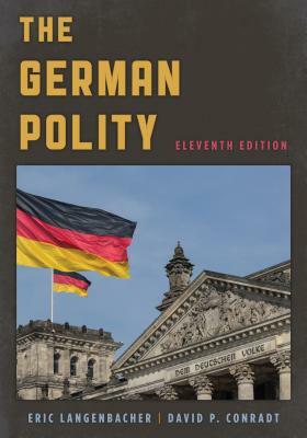 The German Polity, Eleventh Edition by Eric Langenbacher, David P. Conradt