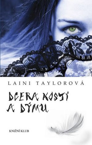 Dcera kostí a dýmu by Laini Taylor