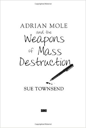 Adrian Mole And the Weapons of Mass Destruction by Sue Townsend