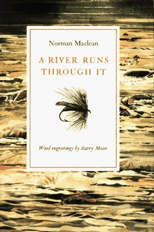 A River Runs Through It by Barry Moser, Norman Maclean