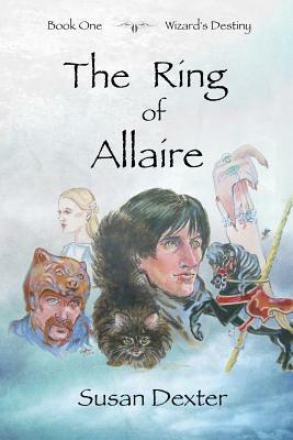 The Ring of Allaire: Book One: Wizard's Destiny by Susan Dexter