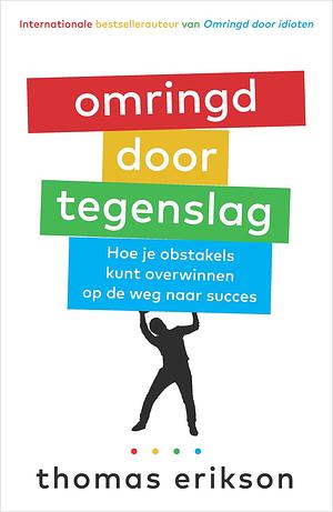 Omringd door tegenslag by Thomas Erikson