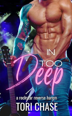 In Too Deep by Tori Chase