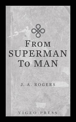 From Superman To Man by Joel A. Rogers