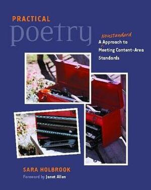 Practical Poetry: A Nonstandard Approach to Meeting Content-Area Standards by Sara Holbrook