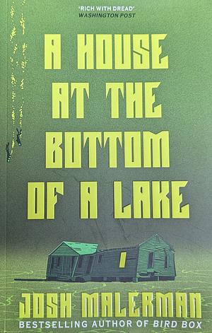 A House at the Bottom of a Lake by Josh Malerman