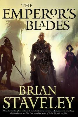 The Emperor's Blades: Chronicle of the Unhewn Throne, Book I by Brian Staveley
