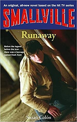 Smallville: Runaway: Smallville Series by Suzan Colon