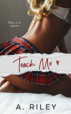 Teach Me by Alexa Riley