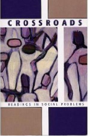 Crossroads: Readings in Social Problems : a Customized Social Problems Reader by Kathleen Anne Tiemann, Ralph B. McNeal, Morten G. Ender, Betsy Lucal