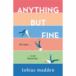 Anything But Fine by Tobias Madden
