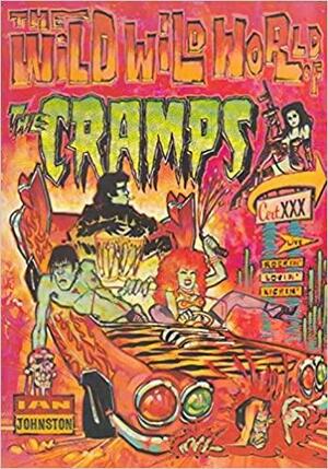 Wild Wild World Of The Cramps by Ian Johnston