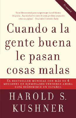 Cuando a la Gente Buena Le Pasan Cosas Malas by Harold Kushner