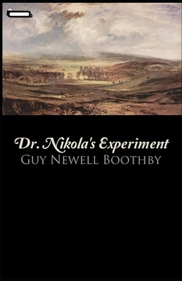 Dr. Nikola's Experiment annotated by Guy Newell Boothby