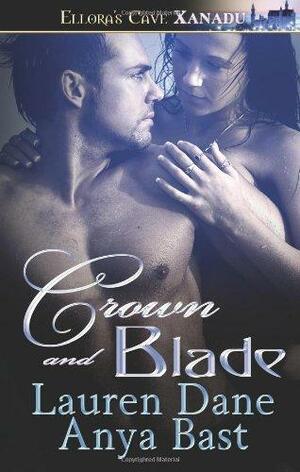 Crown and Blade by Anya Bast, Lauren Dane