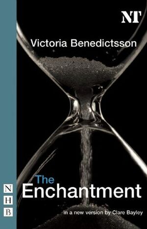 The Enchantment by Ben Anderman, Victoria Benedictsson, Clare Bayley