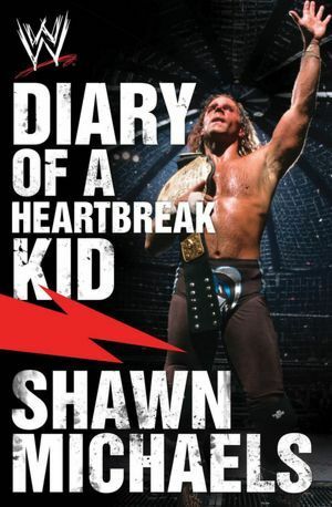 Diary of a Heartbreak Kid: Shawn Michaels' Journey into the WWE Hall of Fame by Craig Tello, Shawn Michaels