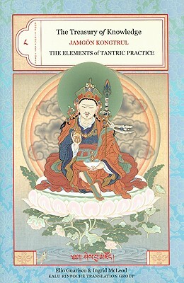 The Treasury of Knowledge: Book Eight, Part Three: The Elements of Tantric Practice by Jamgon Kongtrul
