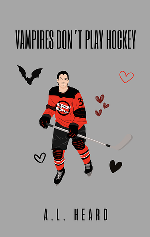 Vampires Don't Play Hockey by A.L. Heard