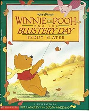 Winnie the Pooh and the Blustery Day by Teddy Slater