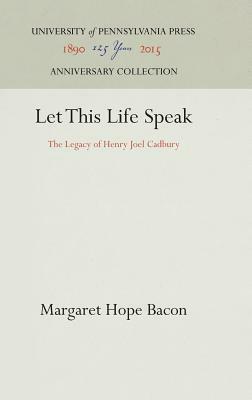 Let This Life Speak by Margaret Hope Bacon
