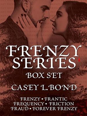 The Frenzy Series Box Set by Casey L. Bond