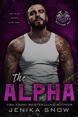The Alpha: A Motorcycle Club Romance (Reaper's Scythe MC Book 1) by Jenika Snow