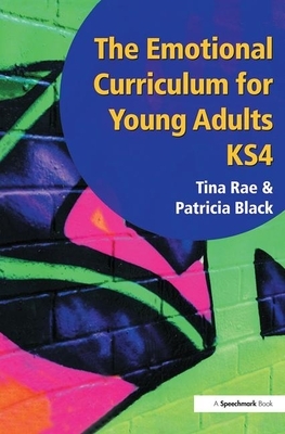 The Emotional Curriculum for Young Adults by Patricia Black, Tina Rae